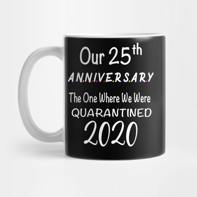 Our 25th Anniversary Quarantined 2020 by designs4up